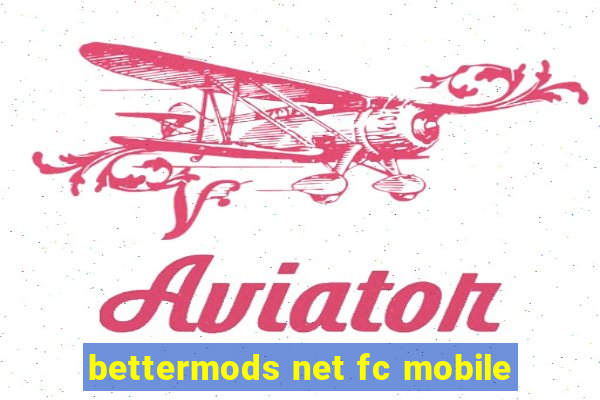 bettermods net fc mobile